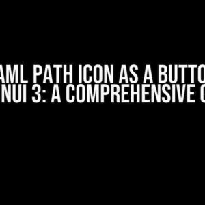 Using XAML Path Icon as a Button Image in WinUI 3: A Comprehensive Guide